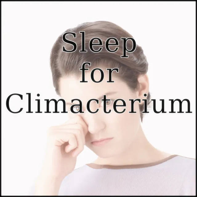 Music for Sleep for Climacterium