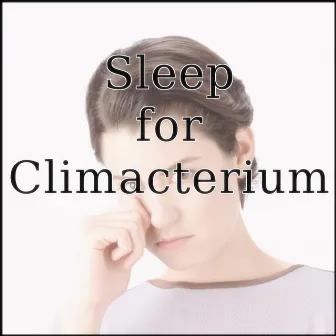 Music for Sleep for Climacterium by Sleep Music Laboratory