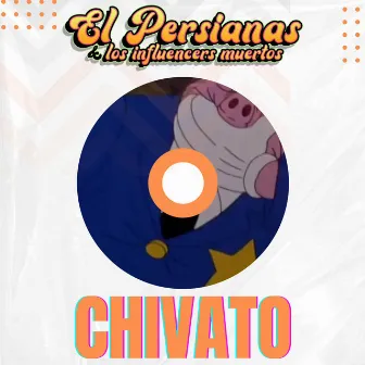 Chivato by El Persianas Y Los Influencers Muertos