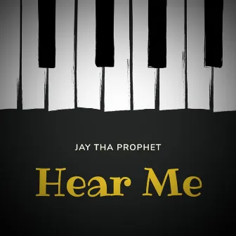 Hear Me by Jay Tha Prophet