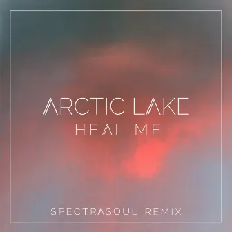 Heal Me (Spectrasoul Remix) by SpectraSoul