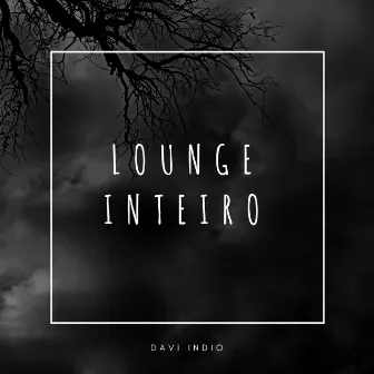 Lounge Inteiro by Davi Indio