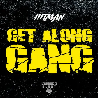 Get Along Gang by Hitman