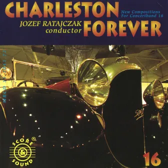 New Compositions For Concertband 16: Charleston Forever by Jozef Ratajczak