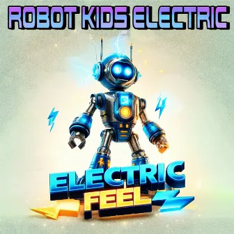 Electric Feel by Robot Kids Electric