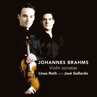 Brahms: Violin Sonatas by José Gallardo