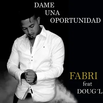 Dame una oportunidad by Fabri