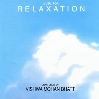 Music For Relaxation by Vishwa Mohan Bhatt