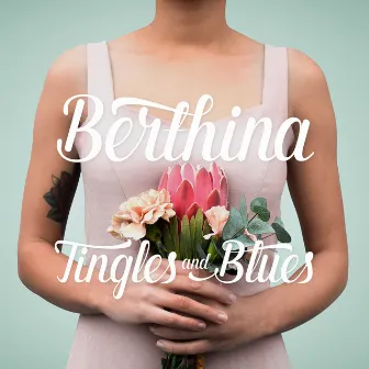 Tingles and Blues by Berthina