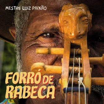 Forró de Rabeca by Mestre Luiz Paixão