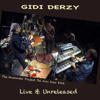 The Anunnaki Project (Live & Unreleased) by Gidi Derzy