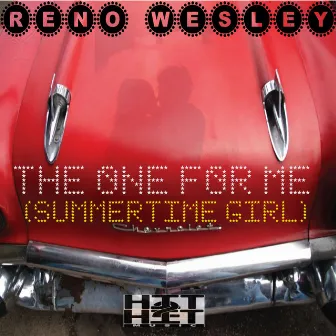 The One for Me (Summertime Girl) by Reno Wesley