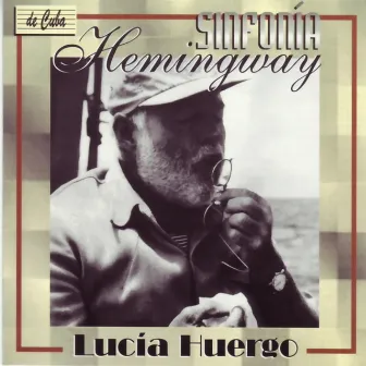 Sinfonía Hemingway by Lucía Huergo