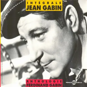 Intégrale Jean Gabin - Anthologie Ferdinand Gabin by Jean Gabin