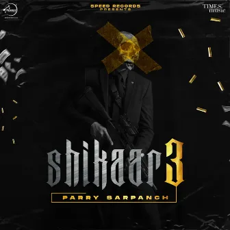 Shikaar 3 by Parry Sarpanch