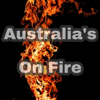 Australia's on Fire by Renee Maurice