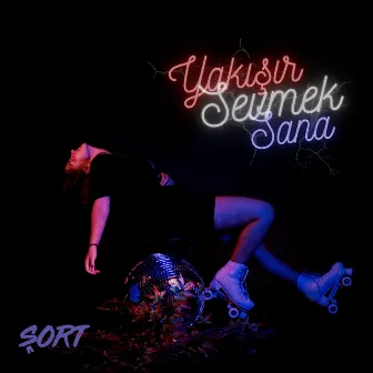 Yakışır Sevmek Sana by Şort