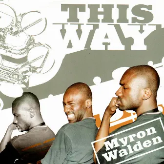 This Way by Myron Walden