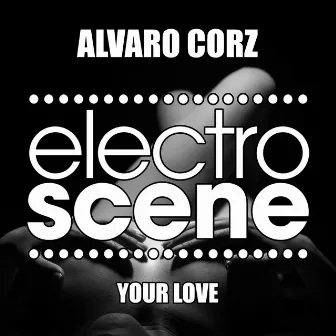 Your Love by Alvaro Corz