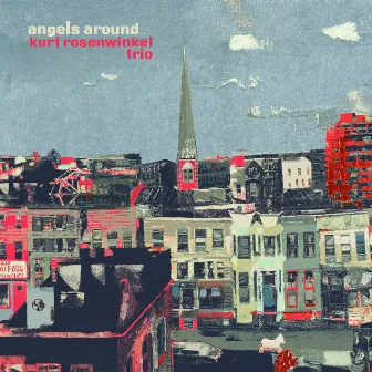 Angels Around by Kurt Rosenwinkel