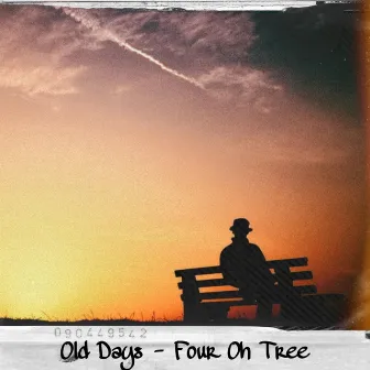 Old Days by Four Oh Tree