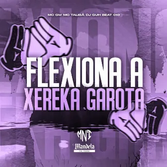 Flexiona a Xereka Garota by DJ GUH BEAT 013