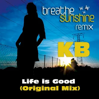 Life Is Good by KB