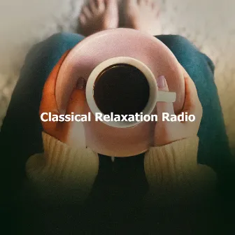 Classical Relaxation Radio by Unknown Artist