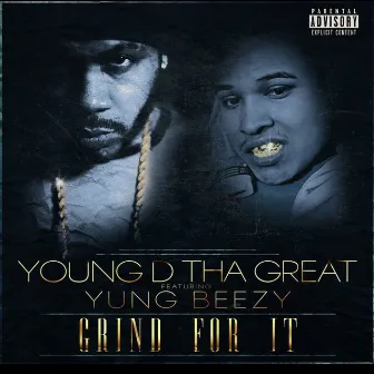 Grind for It by Young D Tha Great