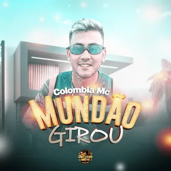 Mundão Girou by Colombia MC