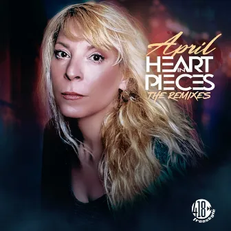 Heart In Pieces (The Remixes) by April