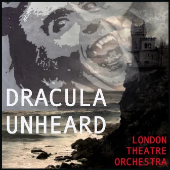 Dracula Unheard: Music of Halloween by London Theatre Orchestra