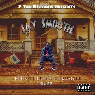 BEEN THRU DA STRUGGLE (2023 Remastered Versions) by Jay $mooth