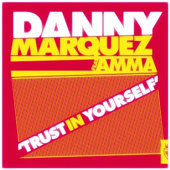 Trust in Yourself by Danny Marquez