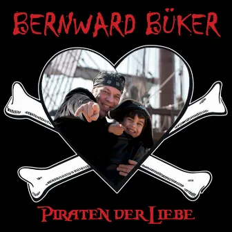 Piraten der Liebe by Bernward Büker