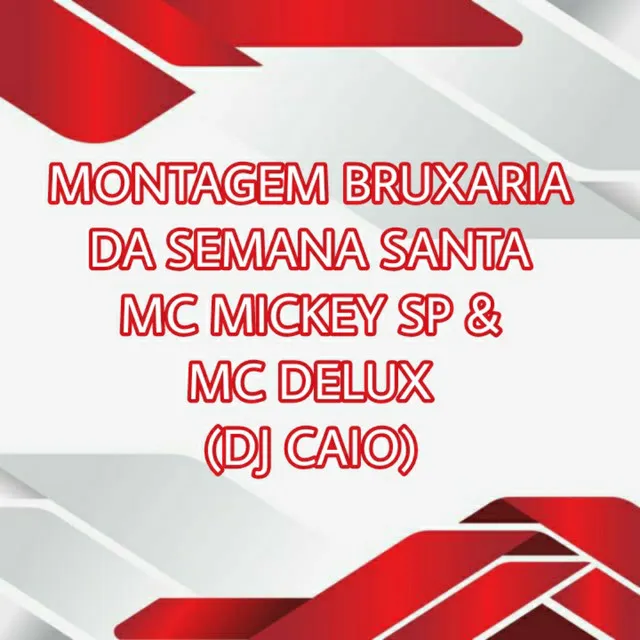 Montagem Bruxaria da Semana Santa (feat. Mc Delux)