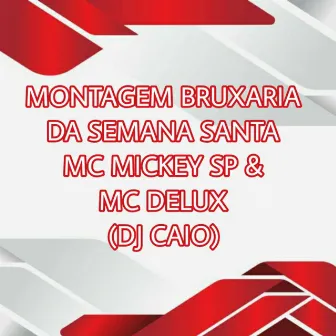 Montagem Bruxaria da Semana Santa by DJ CAIO