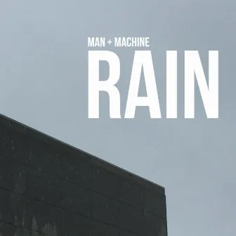 Eső / Rain by Man + Machine