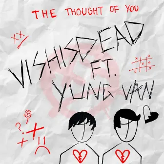 THE THOUGHT OF YOU by Vishisdead