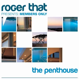 Roger That Presents Members Only The Penthouse by Rogerthat