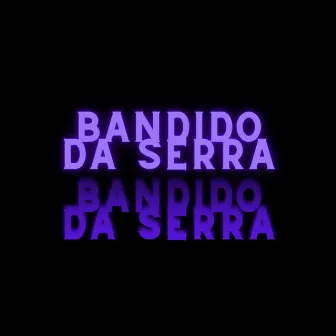 MTG - Bandido da serra by DJ Arthur da VS