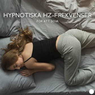 Hypnotiska Hz-Frekvenser För Att Sova by Avslappnande Meditation Akademi