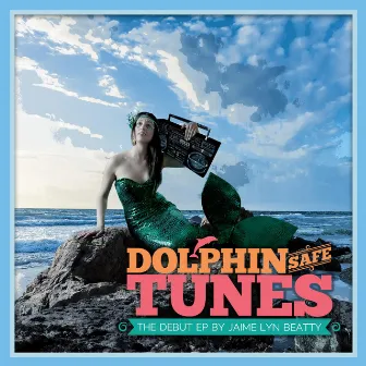 Dolphin Safe Tunes by Jaime Lyn Beatty