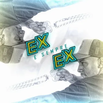 Ex É Sempre Ex by MC Pelezinho