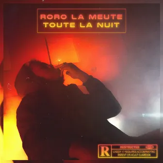 Toute la nuit by RORO LA MEUTE