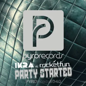 Party Started by Rocket fun