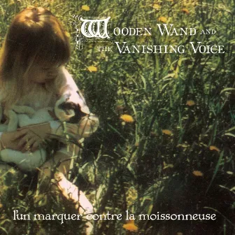 L'un Marquer Contre La Moissonneuse by Wooden Wand & The Vanishing Voice