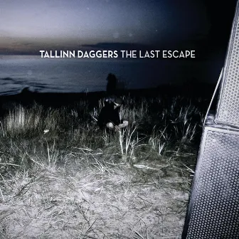 The Last Escape EP by Tallinn Daggers