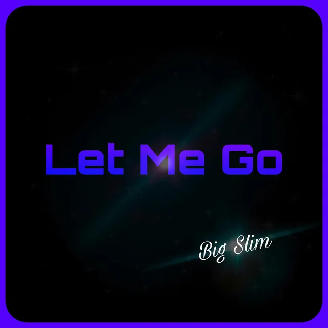 Let Me Go