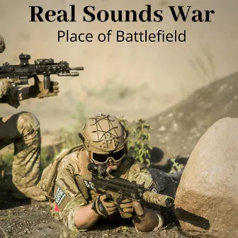 Real Sounds War: Place of Battlefield by SoundsWorld